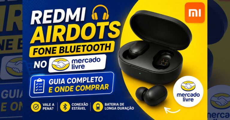 🎧 Redmi Airdots Fone Bluetooth no Mercado Livre: Guia Completo e Onde Comprar