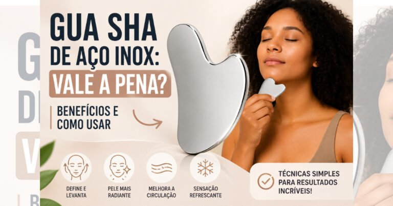 Gua Sha de Aço Inox: Vale a Pena? Benefícios e Como Usar