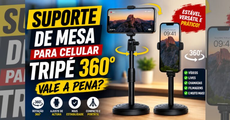 Suporte de Mesa para Celular Tripé 360°: Vale a Pena?