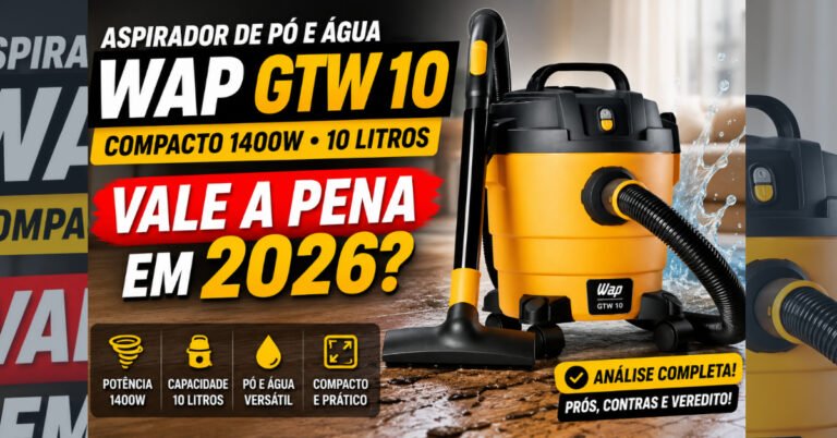 Aspirador de Pó e Água WAP GTW 10 Compacto 1400W 10 Litros: Vale a Pena em 2026?
