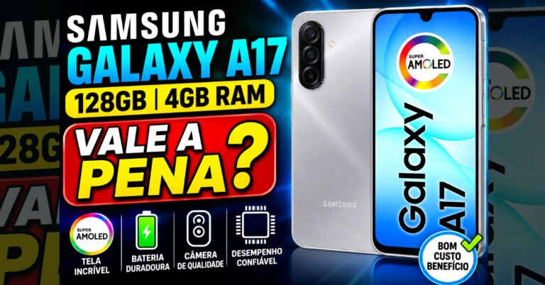 Samsung Galaxy A17 128GB 4GB RAM: Vale a Pena?